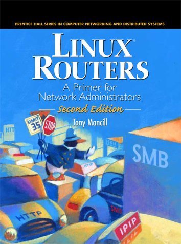 Linux Routers: A Primer for Network Administrators (2nd Edition) - Click to Buy