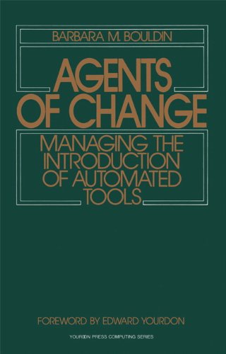 Agents of Change: Managing the Introduction of Automated Tools (Yourdon Press Computing Series) - Click to Buy