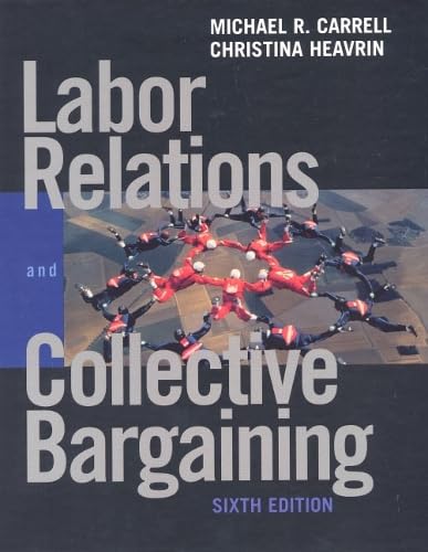 Labor Relations and Collective Bargaining: Cases , Practices, and Law (6th Edition) - Click to Buy