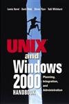 UNIX and Windows 2000 Handbook, The: Planning, Integration and Administration - Click to Buy