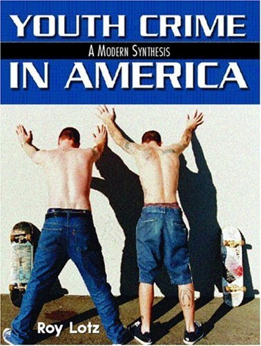Youth Crime in America: A Modern Synthesis - Click to Buy