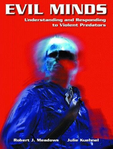 Evil Minds: Understanding and Responding to Violent Predators - Click to Buy