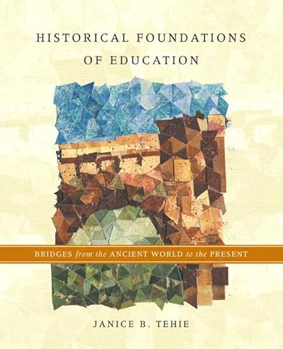 Historical Foundations of Education: Bridges from the Ancient World to the Present - Click to Buy