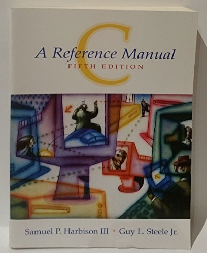 C: A Reference Manual