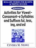 Real Life Stories for Reading & Writing Success: Workbook 2 Activities for Vowel Consonant E Syllables and Suffixes Ful, Less, Ing and Ed