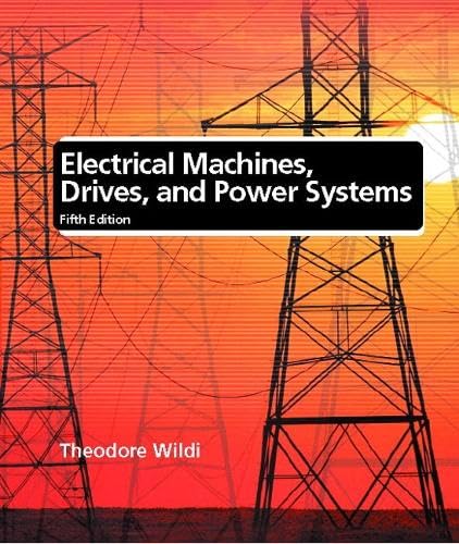 Electrical Machines, Drives, and Power Systems (5th Edition) - Click to Buy