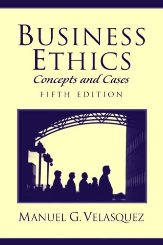 Business Ethics: Concepts and Cases (5th Edition) - Click to Buy