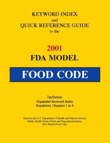 Keyword Index and Quick Reference Guide to the 2001 FDA Model Food Code - Click to Buy