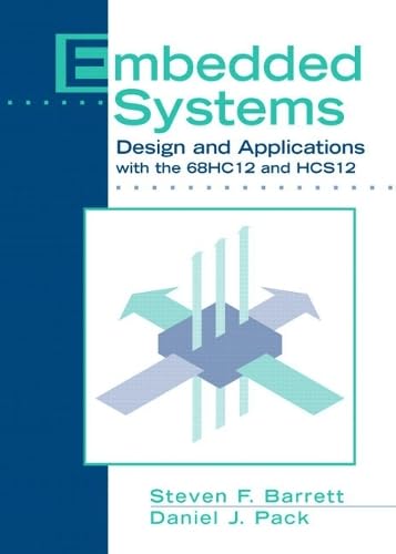 Embedded Systems: Design and Applications with the 68HC12 and HCS12 - Click to Buy