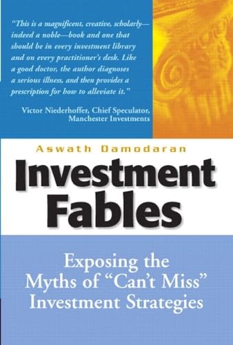 Investment Fables: Exposing the Myths of "Can't Miss" Investment Strategies - Click to Buy