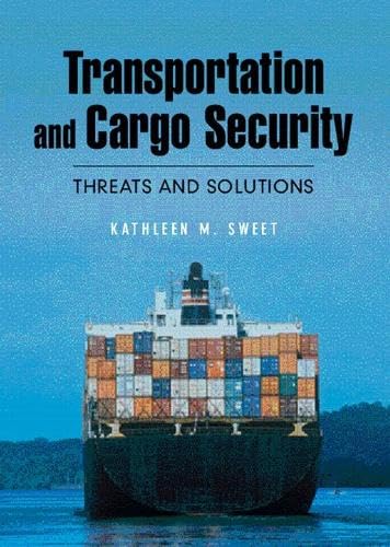 Transportation and Cargo Security: Threats and Solutions - Click to Buy