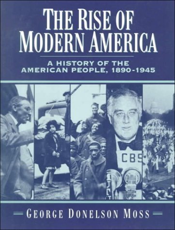 The Rise of Modern America: A History of the American People, 1890-1945 - Click to Buy