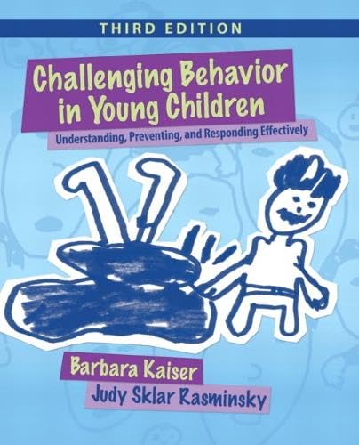 Challenging Behavior in Young Children: Understanding, Preventing and Responding Effectively (3rd Edition) - Click to Buy