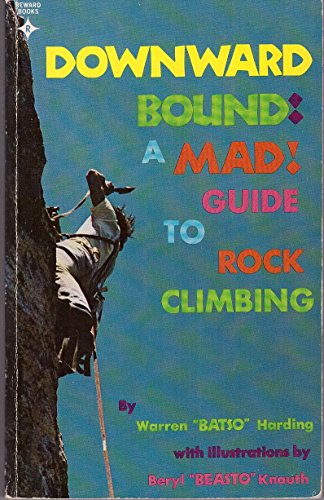 Downward Bound: A Mad Guide to Rock Climbing - Click to Buy