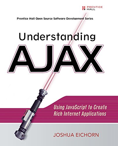 Understanding AJAX: Using JavaScript to Create Rich Internet Applications - Click to Buy
