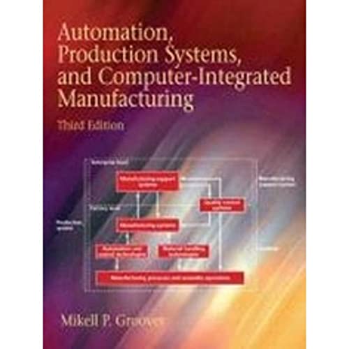 Automation, Production Systems, and Computer-Integrated Manufacturing (3rd Edition) - Click to Buy