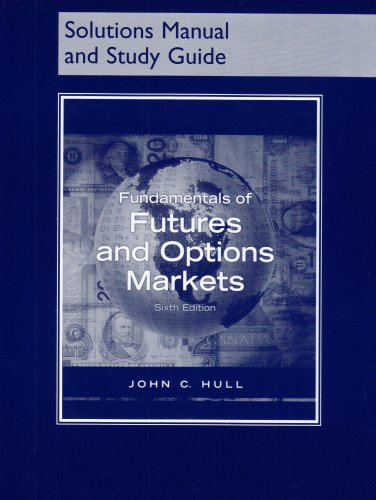 Solutions Manual and Study Guide for Fundamentals of Futures and Options Markets and Derivagem Package