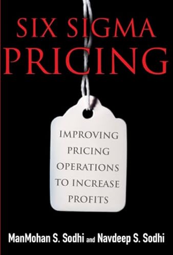 Six Sigma Pricing: Improving Pricing Operations to Increase Profits - Click to Buy
