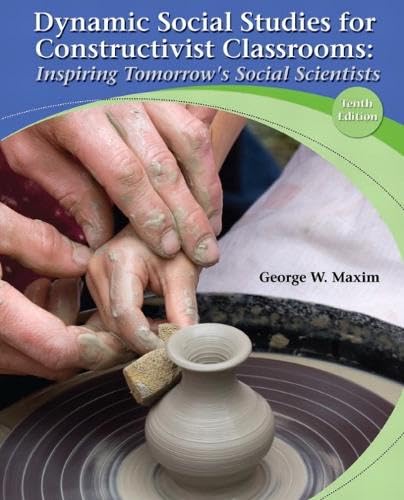 Dynamic Social Studies for Constructivist Classrooms: Inspiring Tomorrow's Social Scientists (10th Edition) - Click to Buy