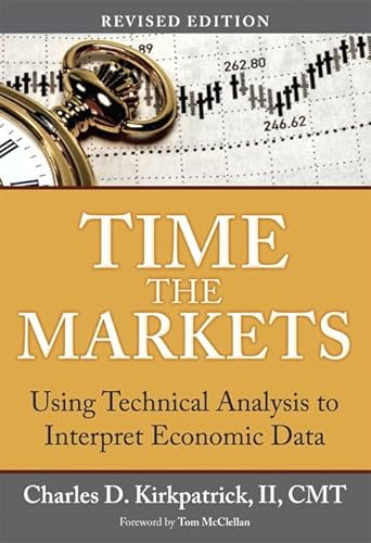 Time the Markets: Using Technical Analysis to Interpret Economic Data, Revised Edition - Click to Buy
