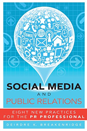 Social Media and Public Relations: Eight New Practices for the PR Professional - Click to Buy