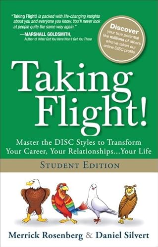 Taking Flight!: Master the DISC Styles to Transform Your Career, Your Relationships...Your Life, Student Edition - Click to Buy