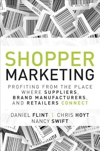 Shopper Marketing: Profiting from the Place Where Suppliers, Brand Manufacturers, and Retailers Connect - Click to Buy