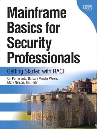 Mainframe Basics for Security Professionals: Getting Started With RACF (IBM Press) - Click to Buy