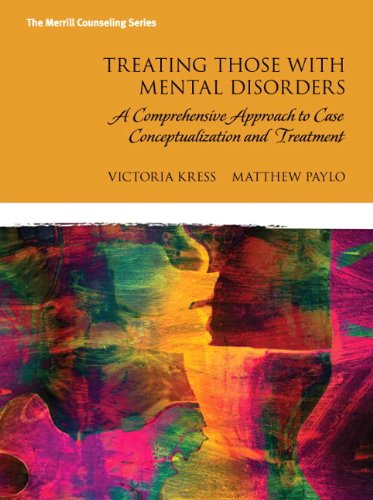 Treating Those with Mental Disorders: A Strength-Based, Comprehensive Approach to Case Conceptualization and Treatment with Enhanced Pearson eText -- Access Card Package - Click to Buy