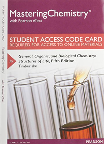 Mastering Chemistry with Pearson eText -- Standalone Access Card -- for General, Organic, and Biological Chemistry: Structures of Life (5th Edition)