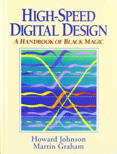 High Speed Digital Design: A Handbook of Black Magic - Click to Buy