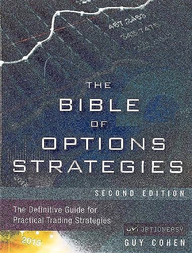 Bible of Options Strategies, The: The Definitive Guide for Practical Trading Strategies - Click to Buy