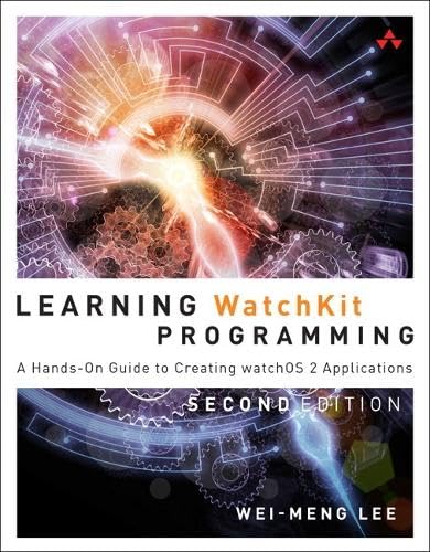 Learning Watchkit Programming: A Hands-On Guide to Creating watchOS 2 Applications - Click to Buy