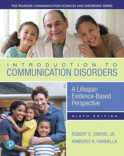 Introduction to Communication Disorders: A Lifespan Evidence-Based Perspective (The Pearson Communication Sciences and Disorders Series) - Click to Buy