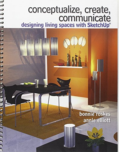 Conceptualize, Create, Communicate: Designing Living Spaces with Google SketchUp - Click to Buy