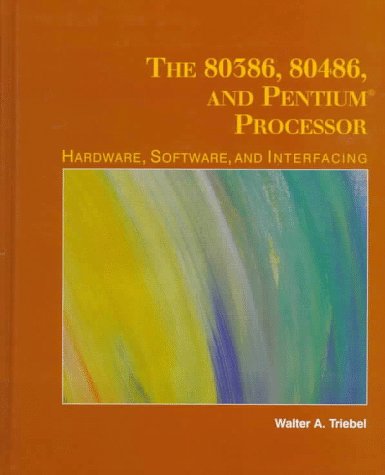 The 80386, 80486, and Pentium Processors: Hardware, Software, and Interfacing