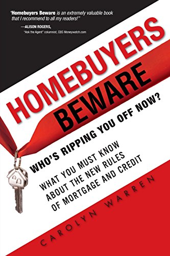 Homebuyers Beware: Who¿s Ripping You Off Now? --What You Must Know About the New Rules of Mortgage and Credit - Click to Buy