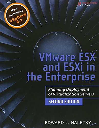 VMware ESX and ESXi in the Enterprise: Planning Deployment of Virtualization Servers (2nd Edition)