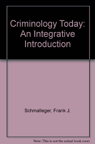 Criminology Today: An Integrative Introduction