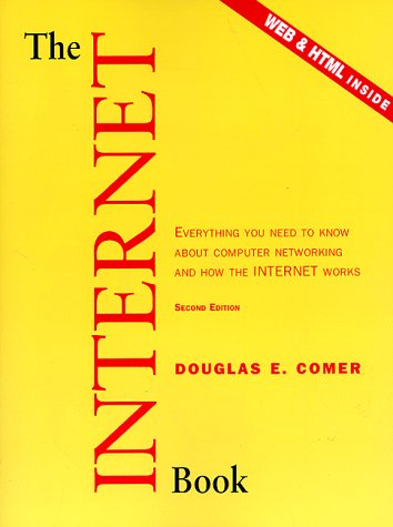 Internet Book, The: Everything You Need to Know About Computer Networking and How the Internet Works
