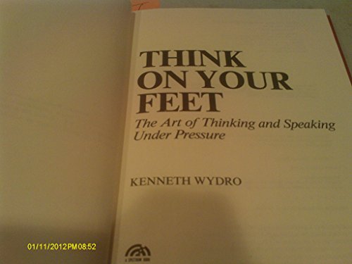 Think on your feet: The art of thinking and speaking under pressure (A Spectrum book) - Click to Buy