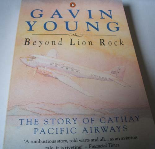 Beyond Lion Rock: The Story of Cathay Pacific Airways