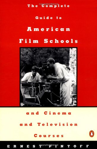 The Complete Guide to American Film Schools and Cinema and Television Courses - Click to Buy
