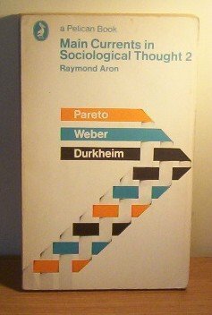 MAIN CURRENTS IN SOCIOLOGICAL THOUGHT: V. 2 (PELICAN) - Click to Buy