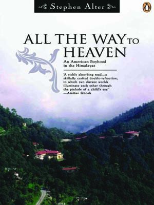 All the Way to Heaven: An American Boyhood in the Himalayas - Click to Buy
