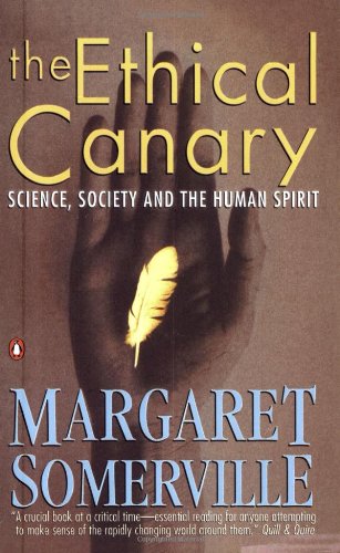 The Ethical Canary: Science, Society and the Human Spirit - Click to Buy