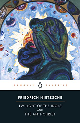 The Twilight of the Idols and the Anti-Christ: or How to Philosophize with a Hammer (Penguin Classics) - Click to Buy