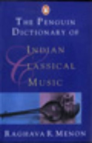 Penguin Dictionary of Indian Classical Music - Click to Buy
