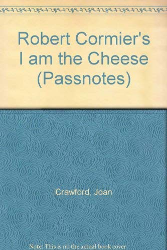 Robert Cormier's "I Am the Cheese" (Passnotes) - Click to Buy