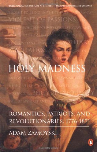 Holy Madness: Romantics, Patriots and Revolutionaries 1776-1871 - Click to Buy